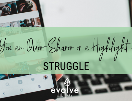 Are you an Over-sharer or a Highlight Reel?